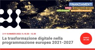 Ciclo di eventi: la Trasformazione Digitale nella programmazione europea 2021-2027