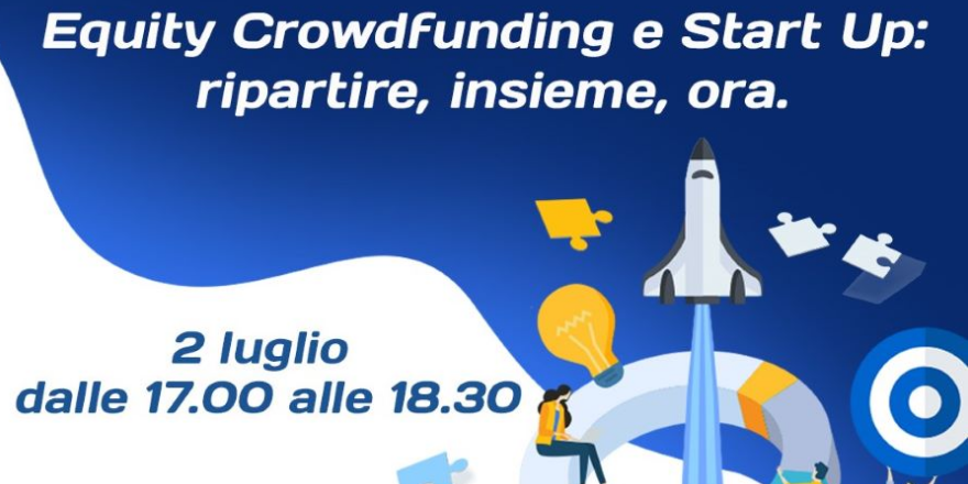 Equity crowdfunding & Start Up: ripartire, insieme, ora