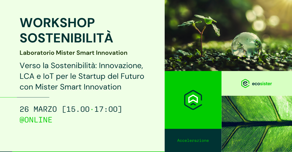 Verso la Sostenibilità: Innovazione, LCA e IoT per le Startup del Futuro con Mister Smart Innovation