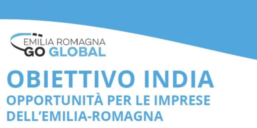 Obiettivo India: opportunità per le imprese dell’Emilia-Romagna