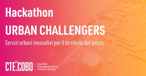 Hackathon URBAN CHALLENGERS: Servizi urbani innovativi per il territorio del futuro