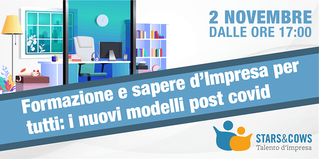 Formazione e sapere d’impresa per tutti: i nuovi modelli post covid