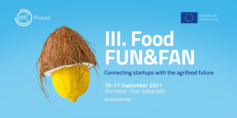 Food FUN&FAN: conferenza europea per startup, imprenditori e investitori nel settore agroalimentare