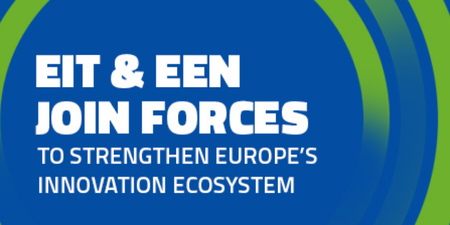 Storico accordo tra accordo EIT e EEN per accelerare la crescita di startup e PMI