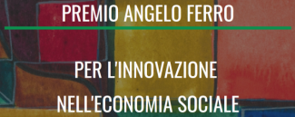 Premio Angelo Ferro per l’innovazione nell’economia sociale