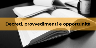 Decreti, provvedimenti e opportunità